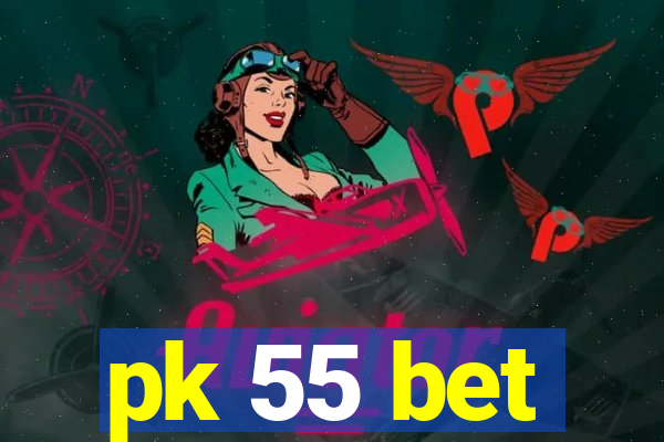 pk 55 bet